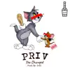 Priv - You Changed - Single